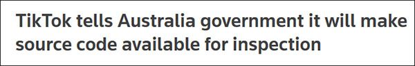 TikTok称将允许澳大利亚政府审查算法和源代码